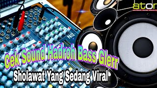 Cek Sound hadroh Bass Mantap ‼️ Sholawat yang Sedang Virall.