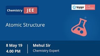 LiveClasses: JEE Advanced - Chemistry | Atomic Structure