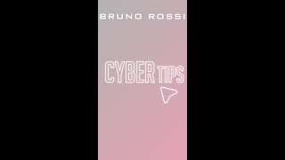 CYBER TIPS #BRUNOROSSI