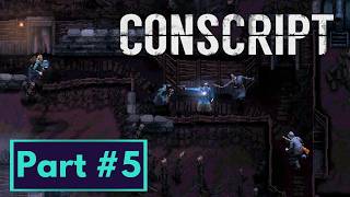 Conscript - Part #5 Gameplay Walkthrough (No Commentary)