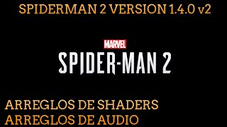 SPIDERMAN 2 PORT PC OTRA ACTUALIZACION PARA LA 1.4.0 ARREGLOS SHADERS Y SONIDOS