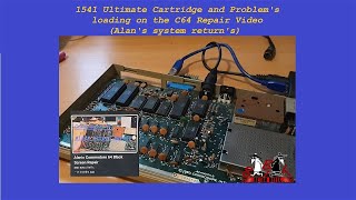 1541 Ultimate Cartridge and Problem's loading on the C64 Repair Video(Alan's system return's)