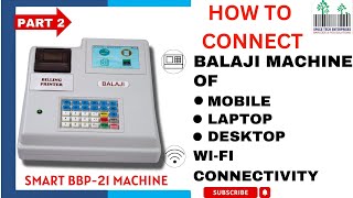 Balaji Billing Machine BBP21 Smart How To Set/Connect/Configure in App Report Mobile/Laptop/Desktop