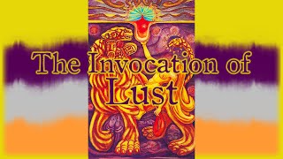 Invocation of Lust, the Path of Teth, and the Spirit of Leo