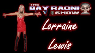 The Bay Ragni Show #151 w/ Lorraine Lewis of VIXEN & Femme Fatale