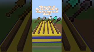 Mất bao lâu để đào hết 100 khối đất #minecraft #xuhuong #shorts