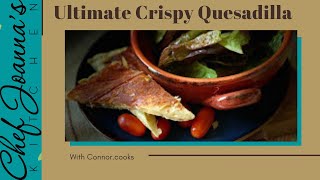 The Ultimate Crispy Quesadilla with Connor.cooks | Recipes in the Quarantine