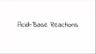 Acid/Base Reactions and Strong/Weak Acids and Bases