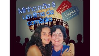 MINHA MÃE É UM FILME DE COMÉDIA