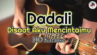 Dadali - Disaat Aku Mencintaimu (karaoke Indonesia)@HMC82