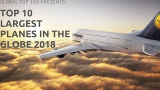 Top 10 Largest Planes in the World / Globe 2018