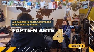 „Aș rămâne în facultate toată viața, dacă aș putea” | Fapte-n ARTE, ep. 4