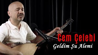 Cem Çelebi - Geldim Şu Alemi Islah Edeyim (Canlı Performans)