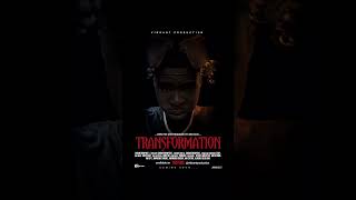 TRANSFORMATION || COMING SOON ….  21st JUNE 2023 #film #movie #bamiloye #deepthot #filmriot