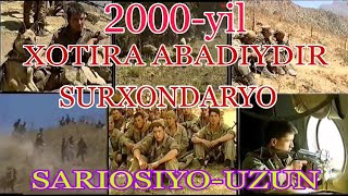 САРИОСИЁ ва УЗУН ВОКЕАЛАРИ 2000-ЙИЛ. ХОТИРА АБАДИЙДИР.