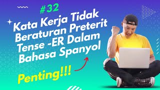 Belajar Bahasa Spanyol Pemula #32 Kata Kerja Tidak Beraturan Preterit Tense -ER Dalam Bahasa Spanyol