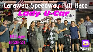 Short Track Racing Full Race: Caraway Speedway Lady U-Cars (6/29/24)