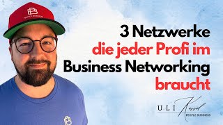 3 Netzwerke die jeder Profi im Business Networking braucht