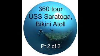 USS Saratoga wreck, Bikini Atoll 360 Deck tour Pt2 of 2