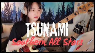 TSUNAMI-SOUTHERN ALL STARS (BASS COVER)