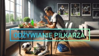 Odżywianie piłkarza | Co powinien i dlaczego jeść młody piłkarz