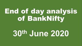 When to buy Banknifty for tomorrow's trade / EOD analysis 30th June 2020 -EP6