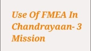 Use Of FMEA In Chandrayaan 3 Mission ( ISRO)