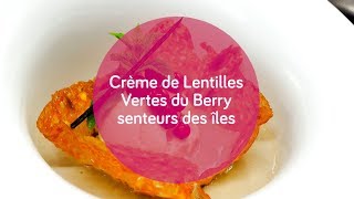 A table en Berry #2 - Recette de la Crème à la Lentille Verte du Berry saveur des îles