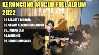 KERONCONG JANCUK FULL ALBUM - TERBARU 2022