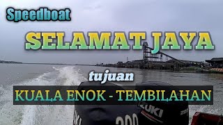 Speedboat SELAMAT JAYA Kuala Enok-Tembilahan  #kualaenok #tembilahan #inhilriau #speedboat