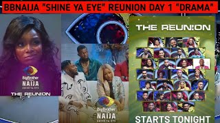 BBNAIJA SHINE YA EYE REUNION DAY 1 DRAMA