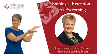 Employee Retention isn't everything: Petra Mayer interviews JoAnne Marlow, Employee Retention Expert