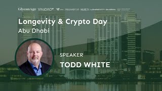 Using VitaDAO: Crypto to Fund Science  - Todd White at Longevity & Crypto Day Abu Dhabi