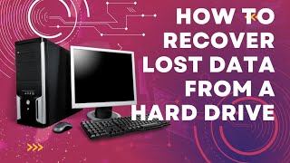 How to Recover Lost Data from a Hard Drive (Step By Step Guide)