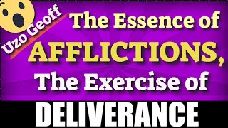 The Essence of Afflictions and Exercise of Deliverance