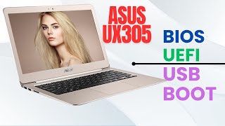 How To Get Into BIOS And Enable USB Boot On Asus Zenbook UX305