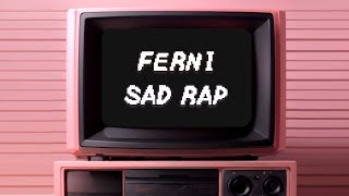 FERNI - SAD RAP (Visualizer)