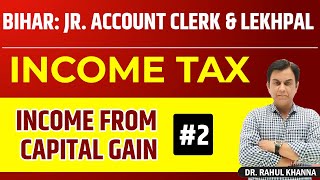 Income From Capital Gain | Part-2 | Income Tax | Bihar Junior Account Clerk & Lekhpal