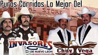 PUROS CORRIDOS LO MEJOR DEL || Chuy Vega y Los Invasores De Nuevo Leon