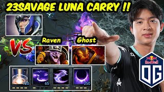 OG.23savage plays Most OP WINRATE CARRY this patch Luna against Ghost Raven Dota 2