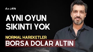 BORSADA YİNE AYNI OYUN | SİZ SATIN BİZ ALALIM DİYORLAR| Emre ŞİRİN #borsa #dolar #altın