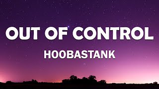 Hoobastank - Out Of Control (Lyrics)