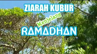 Ziarah ke Makam Keluarga Menjelang Ramadhan