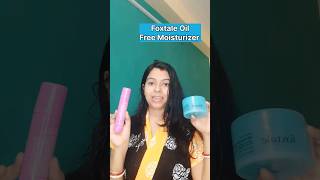 Foxtale Hydrating Moisturizer Vs Foxtale Oil Free Moisturizer 🤔🤔#moisturizer #skincare #shorts