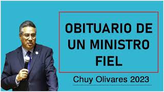 Chuy olivares 2023 - Obituario De Un Ministro Fiel