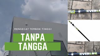 cara mengecat tembok yang tinggi tanpa tangga