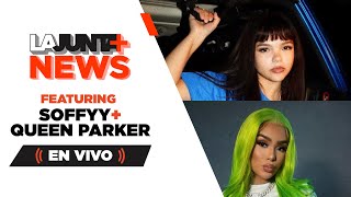 #LaJuntaNews 249 |✨ SOFFY + QUEEN PARKER; LAS CABRAS SE TOMAN LA STREAM OFFICE🔥