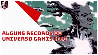 Alguns records estranhos no universo gamístico