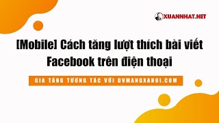 [Mobile] Cách tăng lượt thích bài viết Facebook trên điện thoại