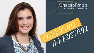 CURRÍCULO IRRESISTÍVEL - Como Atrair os Recrutadores!